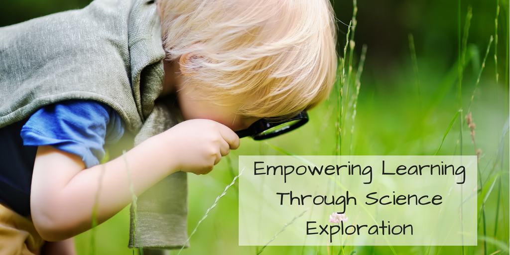 Empowering Learning Through Science Exploration