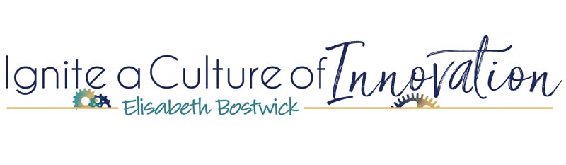 Ignite A Culture Of Innovation Elisabeth Bostwick - 