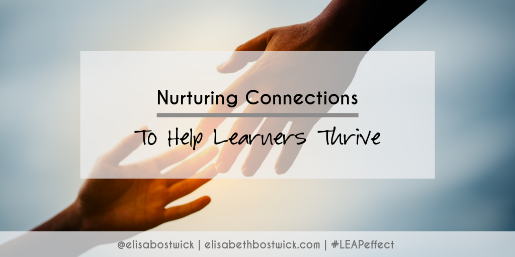 Nurture Connections to Help Learners Thrive