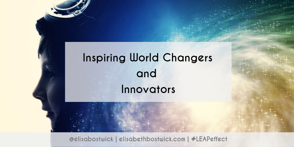 Inspiring Innovators and World Changers