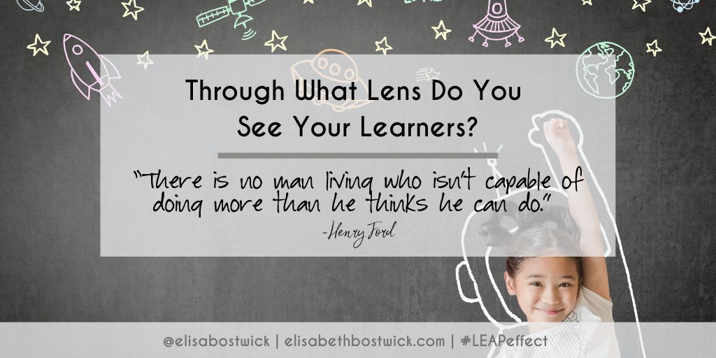 Through What Lens Do You See Your Learners?