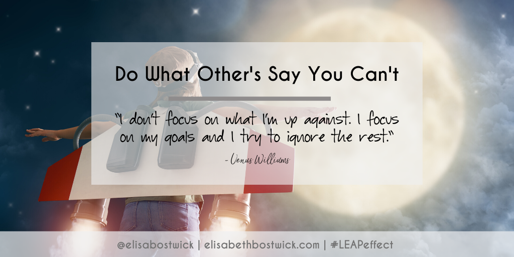 Do What Others Say You Can’t