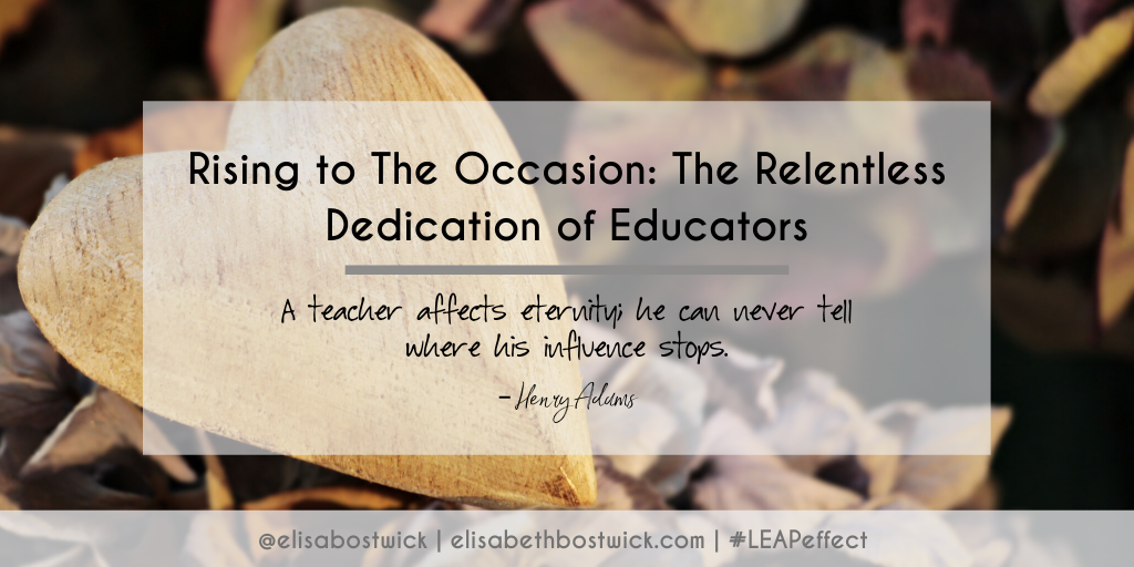 Rising to The Occasion: The Relentless Dedication of Educators