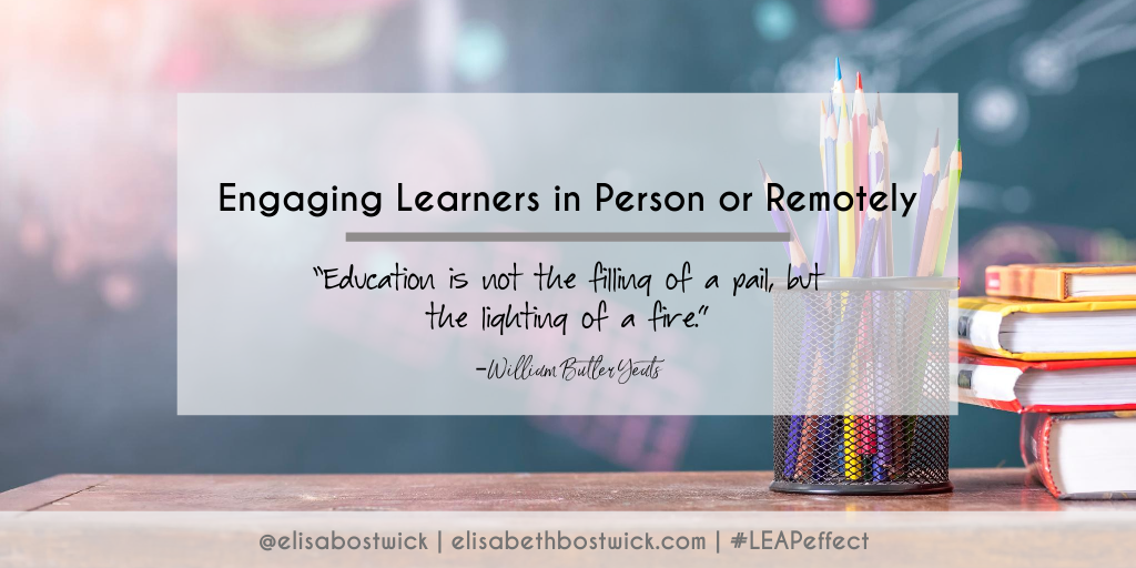 Engaging Learners In-Person or Remotely