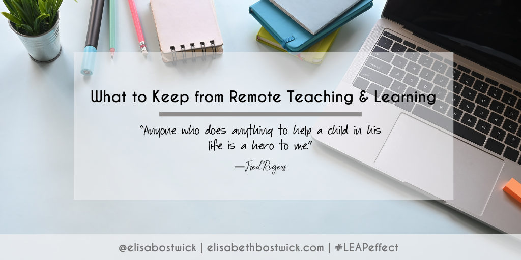 What to Keep from Remote Teaching and Learning